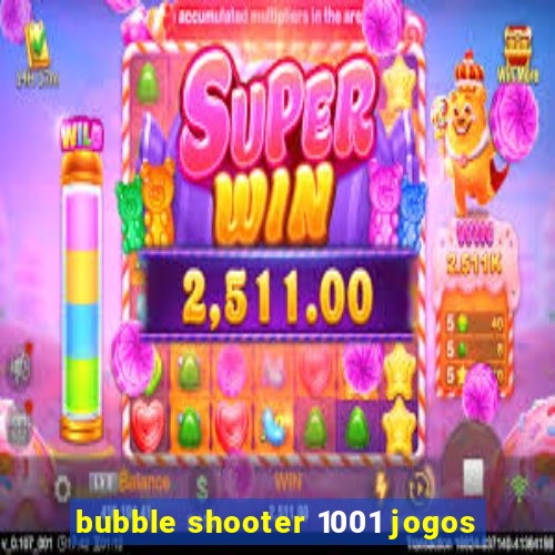 bubble shooter 1001 jogos